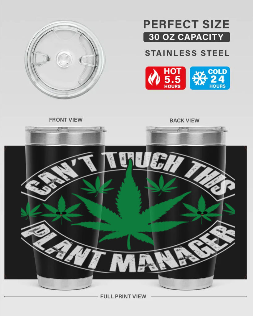 Cant touch this plant manager 56#- marijuana- Tumbler