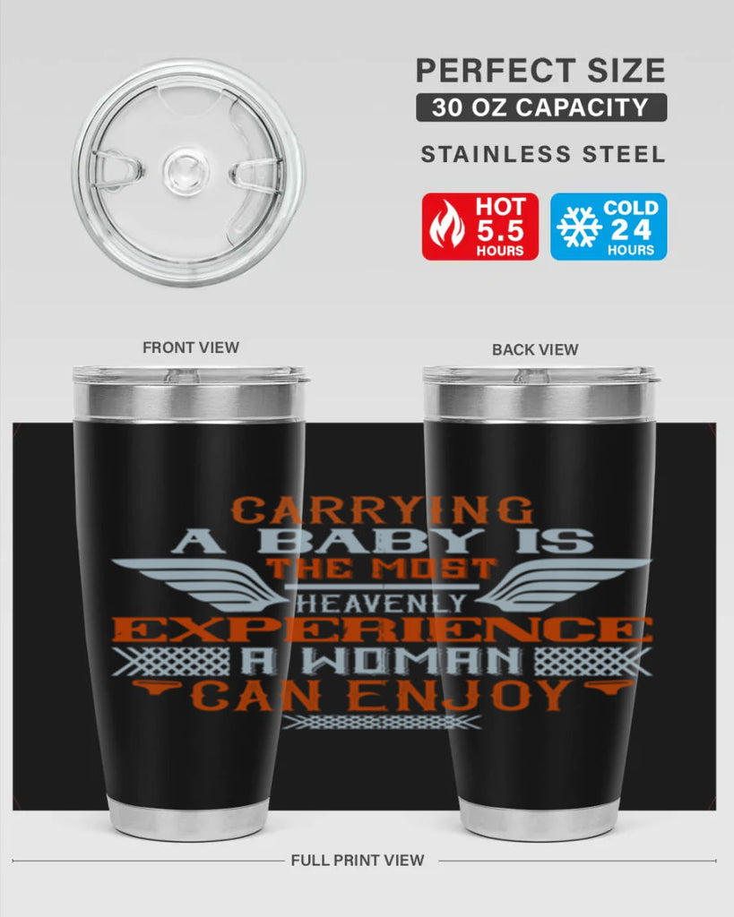 Carrying a baby is the most heavenly experience a woman can enjoy Style 128#- baby- tumbler