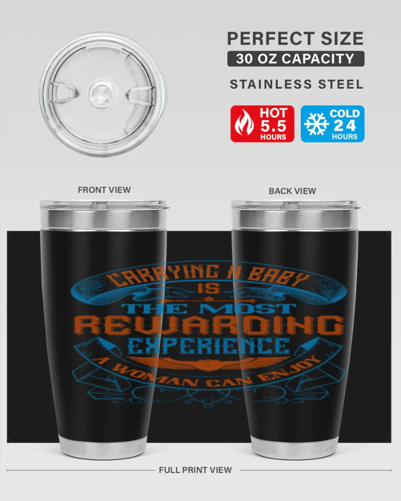 Carrying a baby is the most rewarding experience a woman can enjoy Style 127#- baby- tumbler