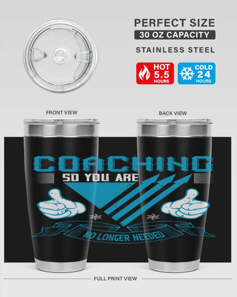 Coaching so you are no longer needed Style 42#- coaching- tumbler