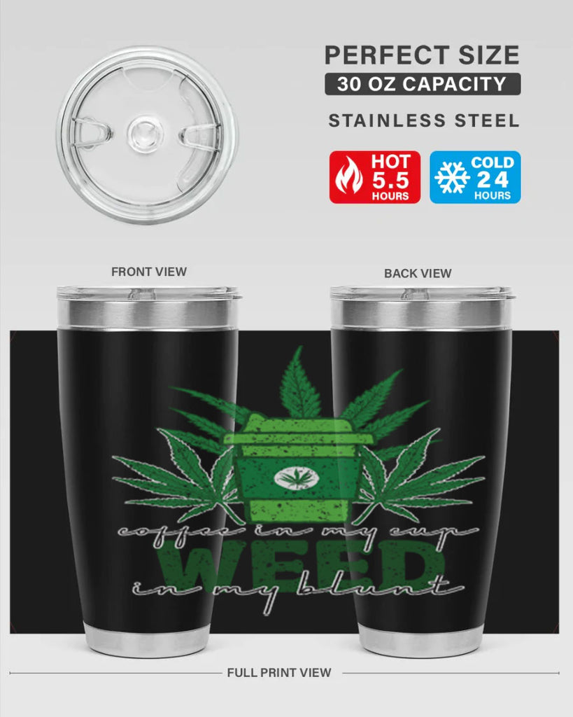 Coffee In My Cup Weed In My Blunt Sublimation 59#- marijuana- Tumbler