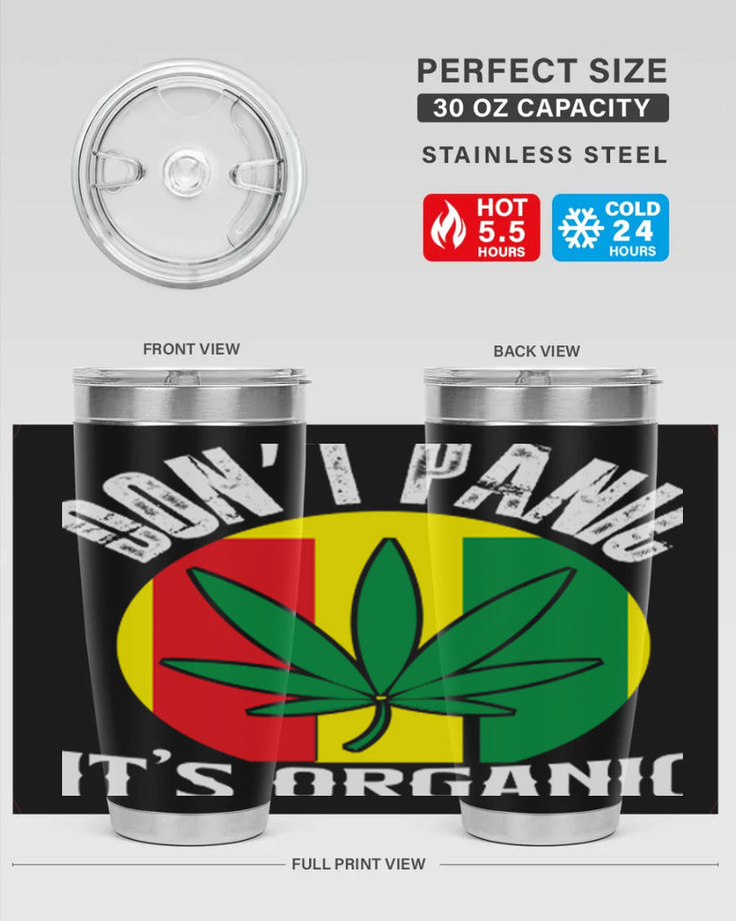 Dont panic its organic 70#- marijuana- Tumbler