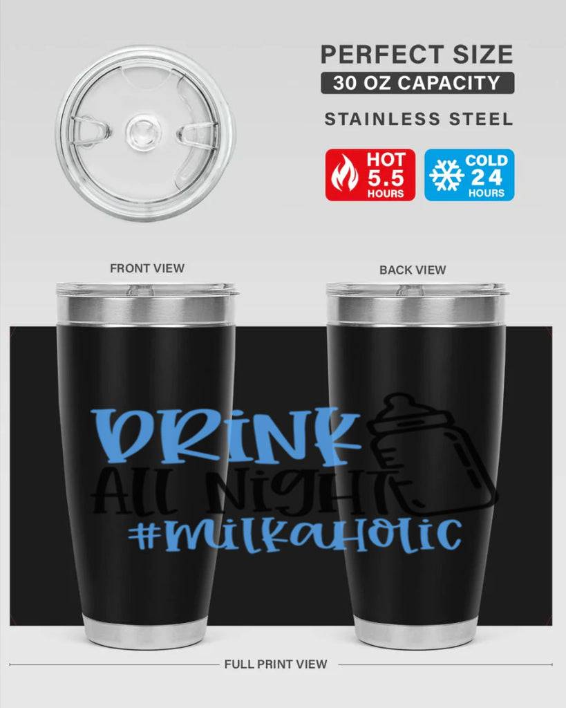 Drink All Night Milkaholic Style 99#- baby- tumbler