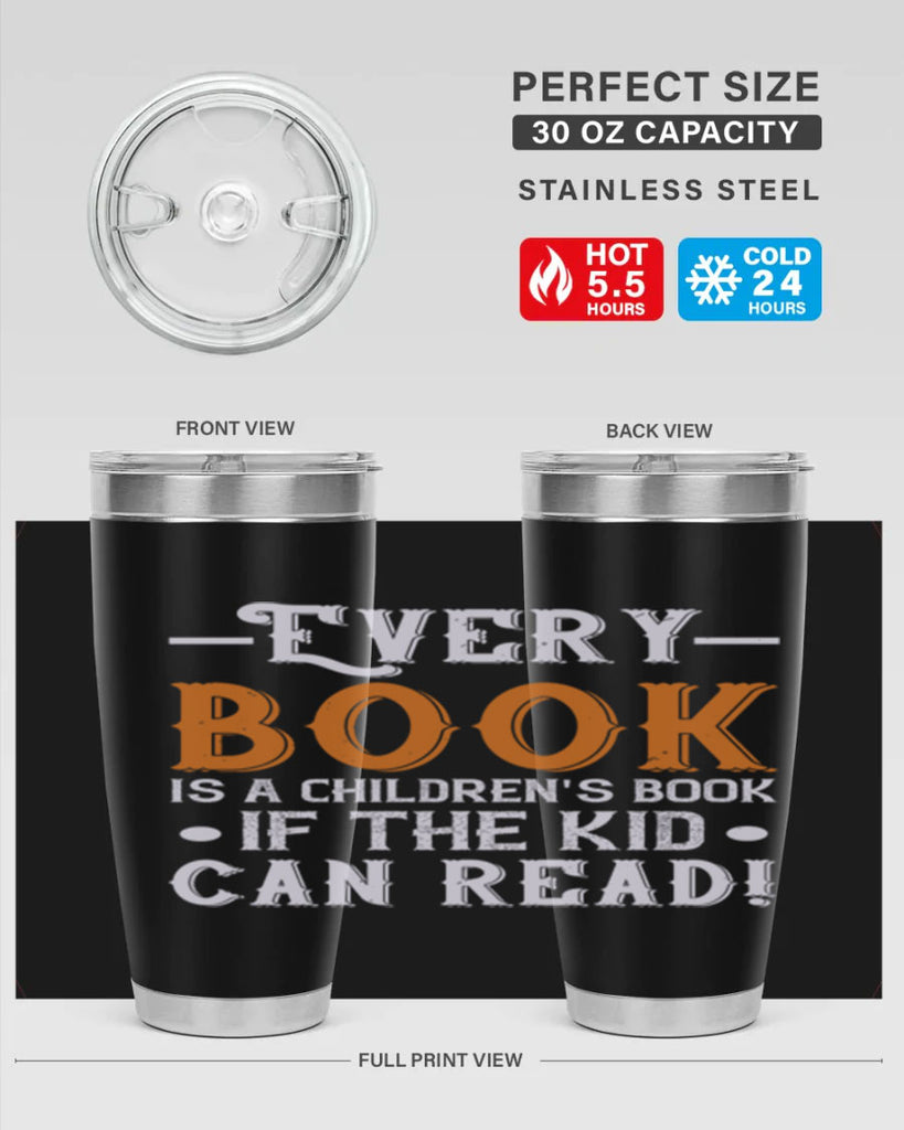 Every book is a childrens book if the kid can read Style 39#- baby- Tumbler