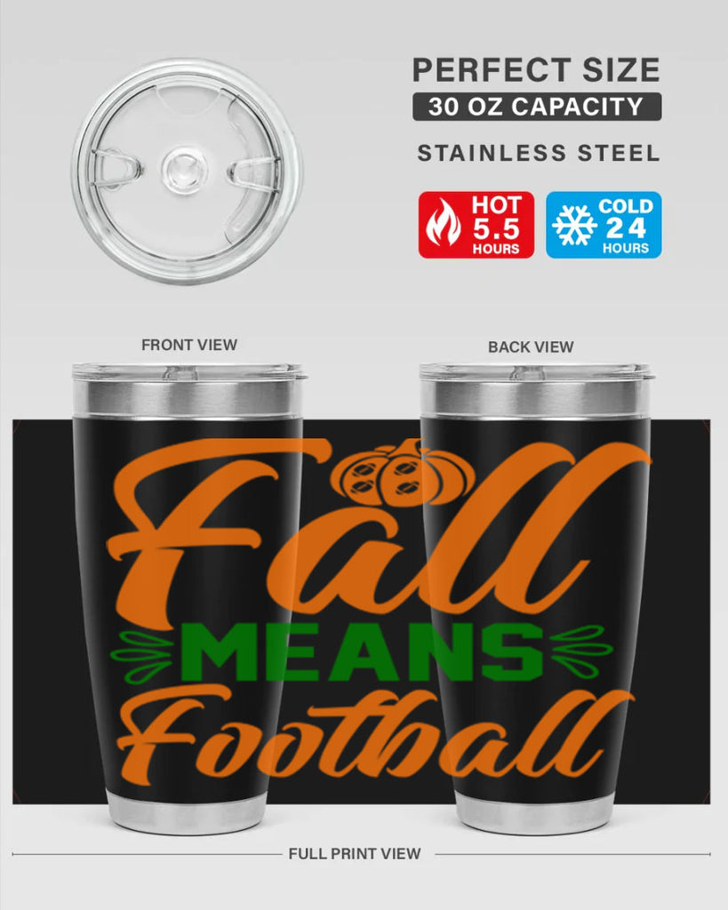 Fall Means Football 122#- fall- Tumbler