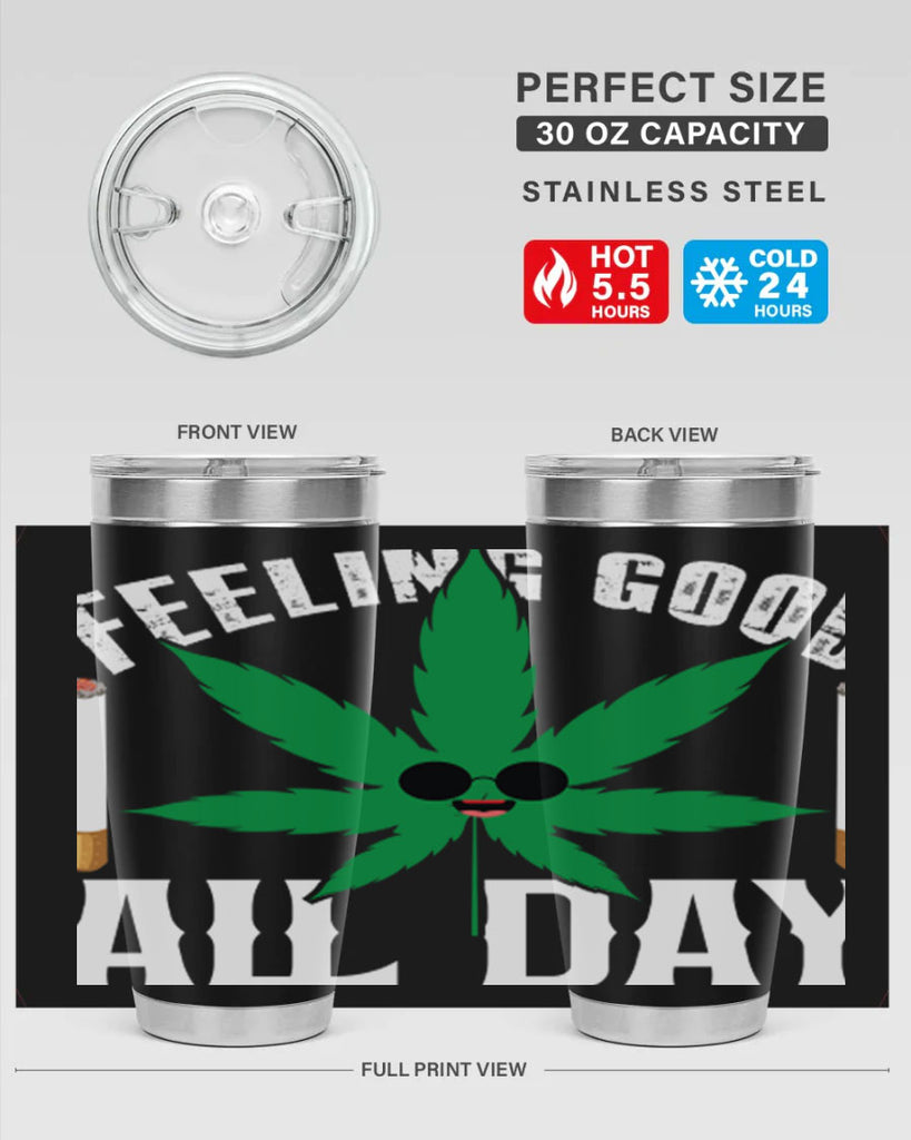 Feeling good all day 81#- marijuana- Tumbler