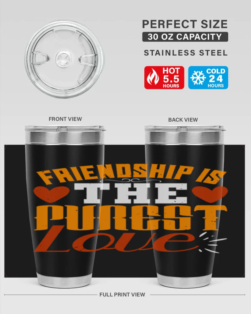 Friendship is the purest love Style 104#- Best Friend- Tumbler