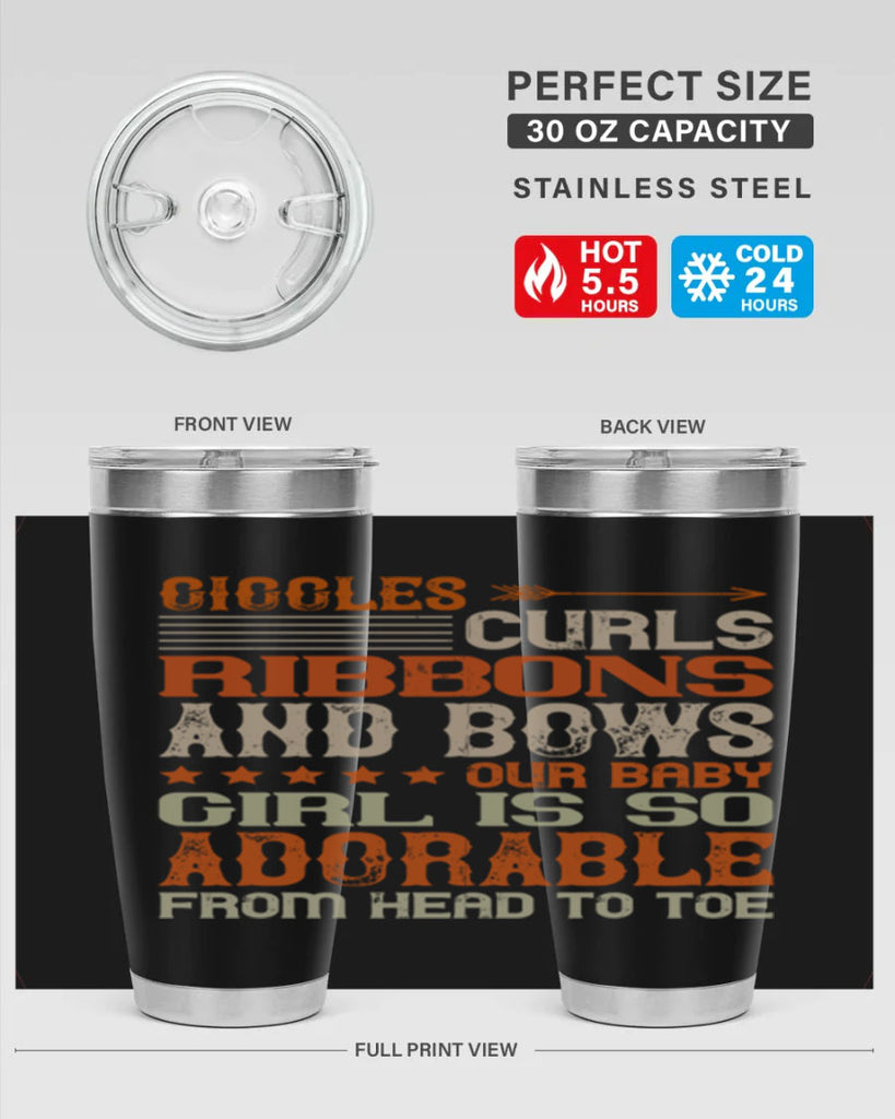 Giggles curls ribbons and bows Our baby girl is so adorable from head to toe Style 122#- baby- tumbler