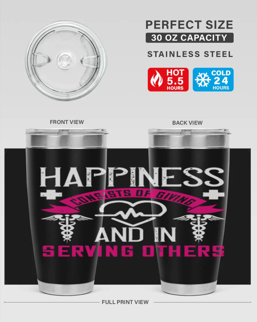 Happiness…consists of giving and in serving others Style 324#- nurse- tumbler