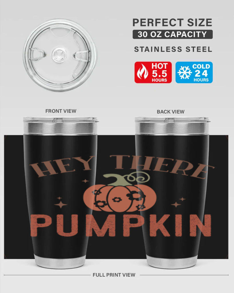 Hey There Pumpkin 310#- fall- Tumbler