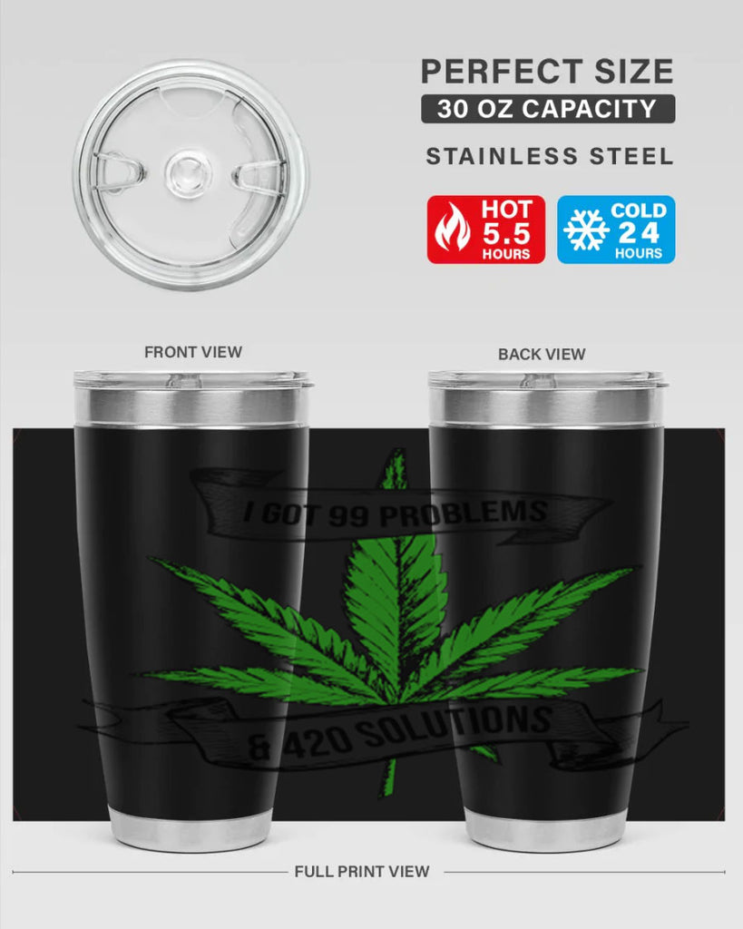 I Got Problems 420 Solutions 139#- marijuana- Tumbler