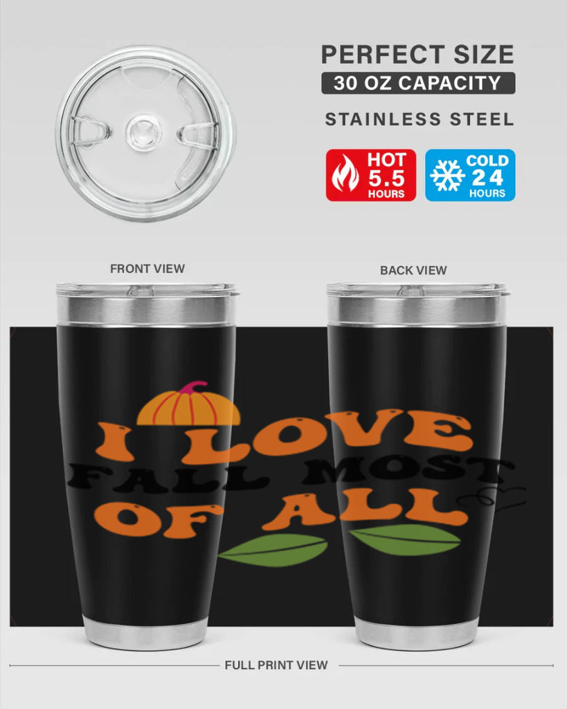 I Love Fall Most Of All 334#- fall- Tumbler