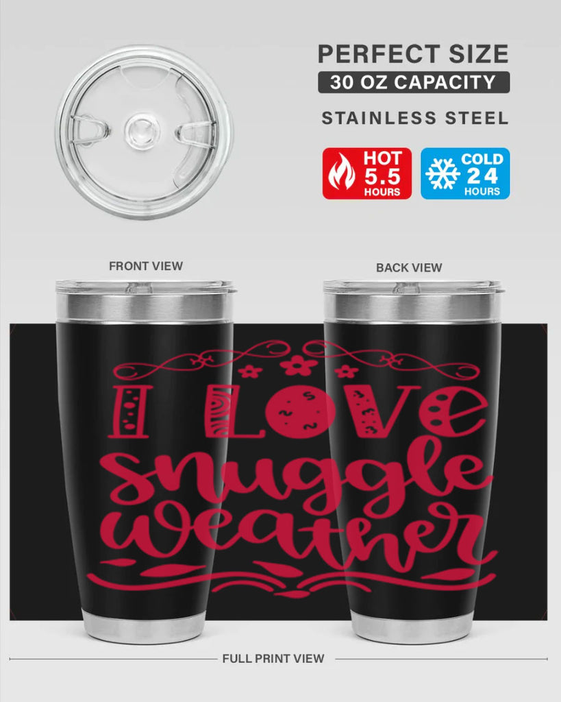 I Love Snuggle Weather 338#- fall- Tumbler
