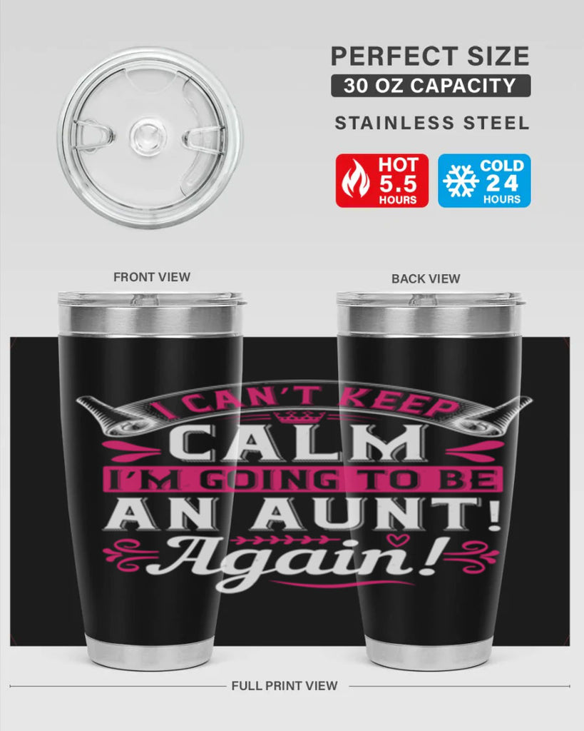 I can’t keep calm I’m going to be an aunt Again Style 53#- aunt- Tumbler