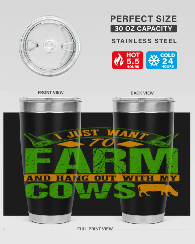 I just want to farm and hang out with cows 55#- farming and gardening- Tumbler