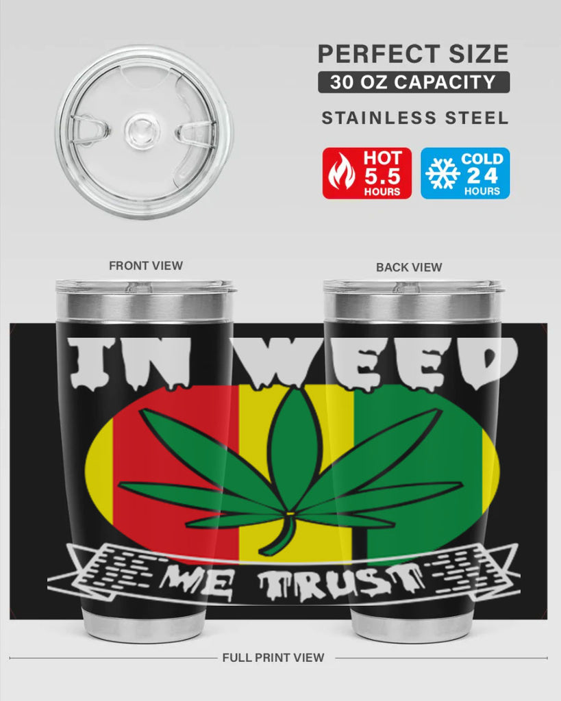 In weed we trust 150#- marijuana- Tumbler