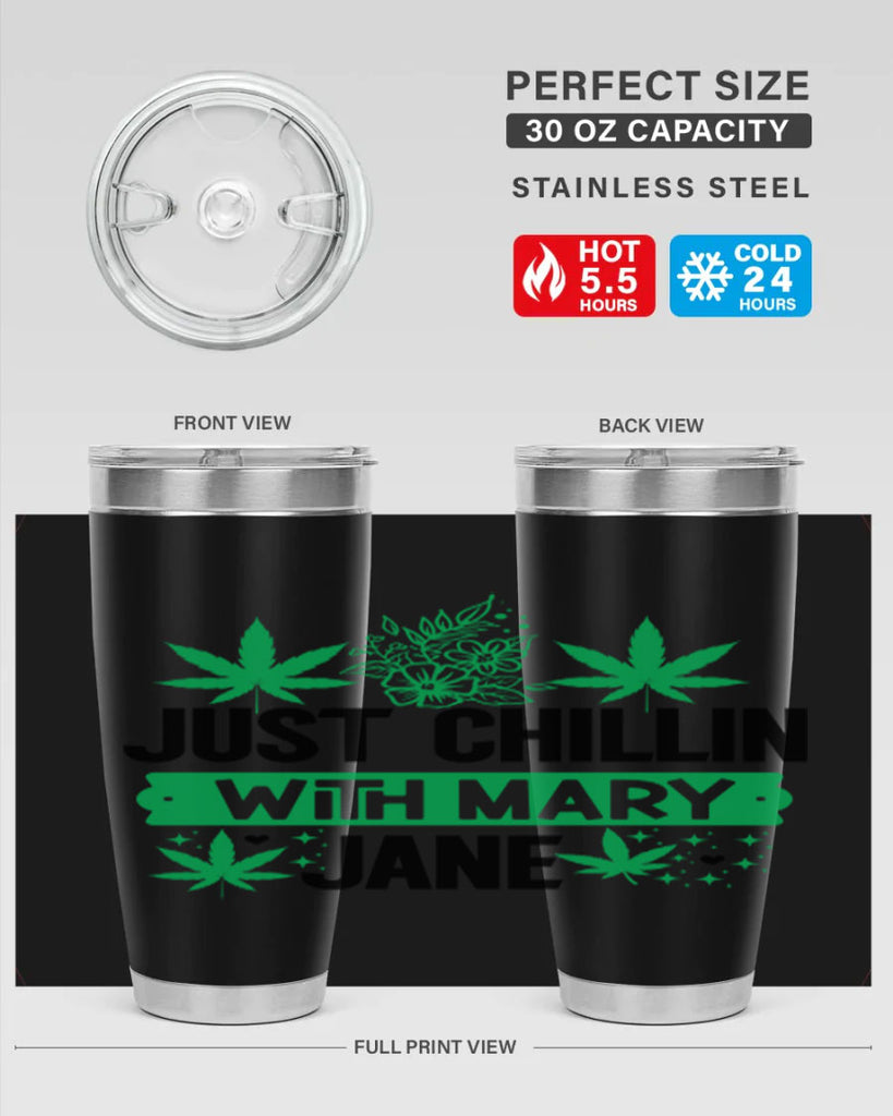 Just Chillin With Mary Jane 166#- marijuana- Tumbler