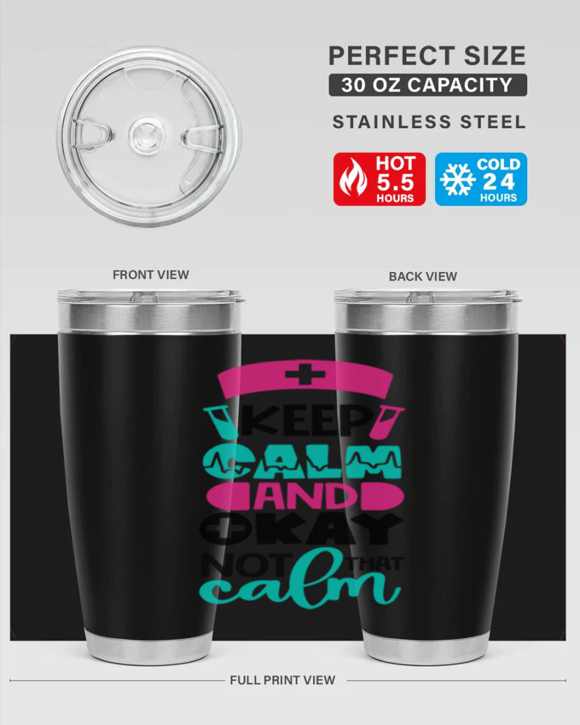 Keep Calm And Okay Not That Calm Style Style 148#- nurse- tumbler
