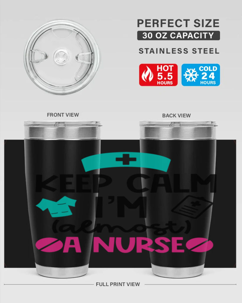 Keep Calm Im Almost A Nurse Style Style 147#- nurse- tumbler