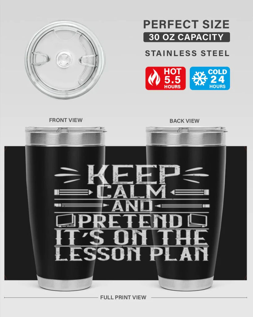 Keep calm and pretend it’s on the lesson plan Style 95#- teacher- tumbler