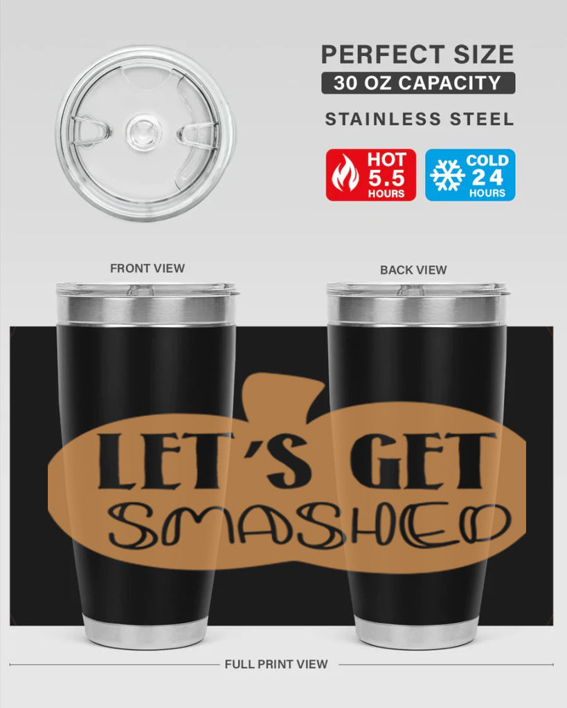 Let s Get Smashed 399#- fall- Tumbler