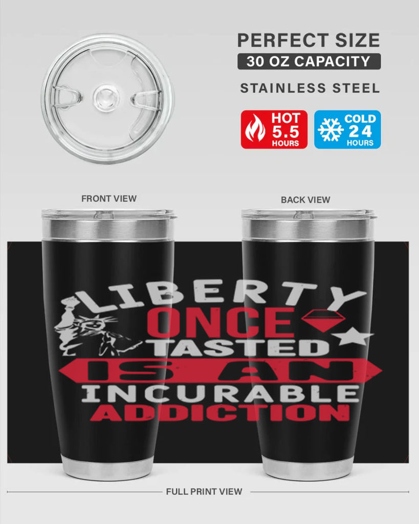 Liberty once tasted is an incurable Style 36#- Fourt Of July- Tumbler