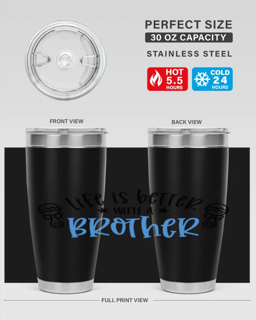 Life Is Better With A Brother Style 72#- baby- tumbler