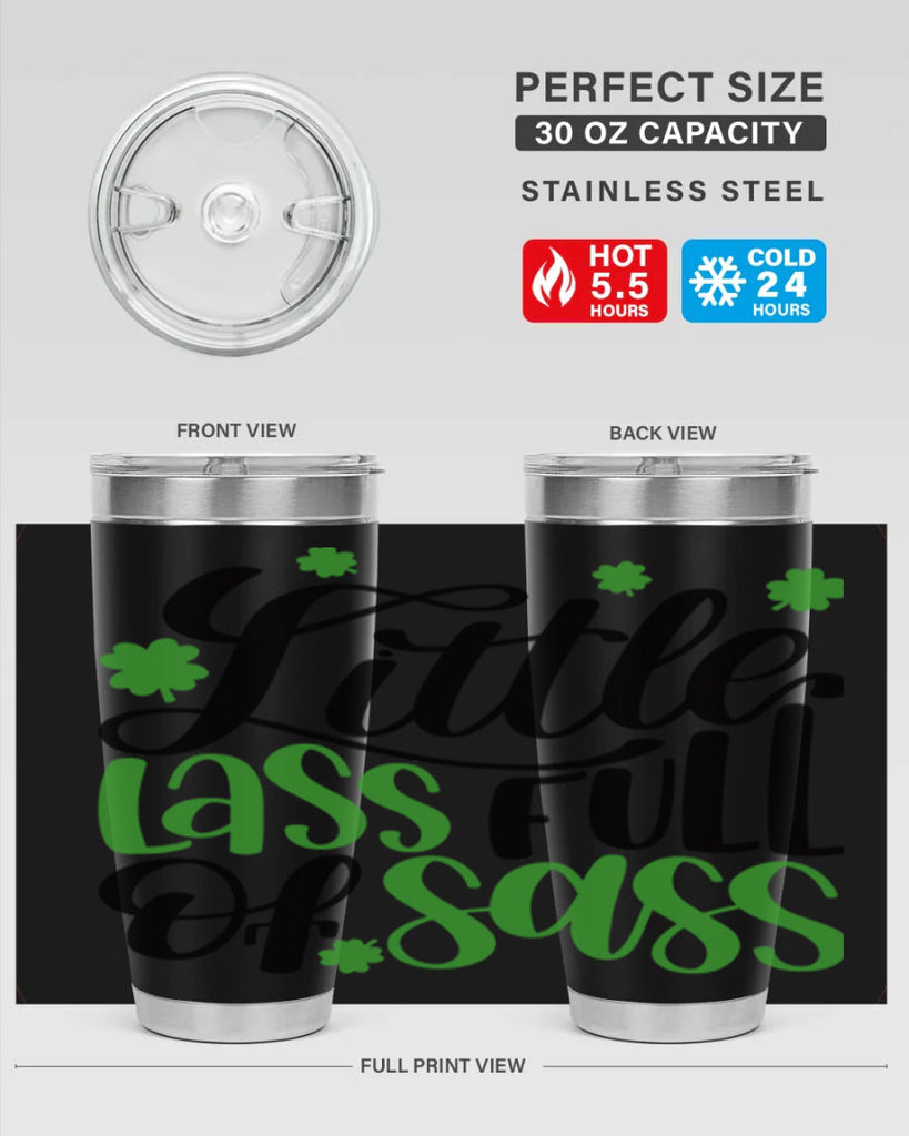 Little Lass Full Of Sass Style 69#- St Patricks Day- Tumbler