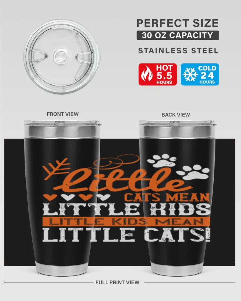 Little cats mean little kids little kids mean little cats Style 27#- baby- Tumbler