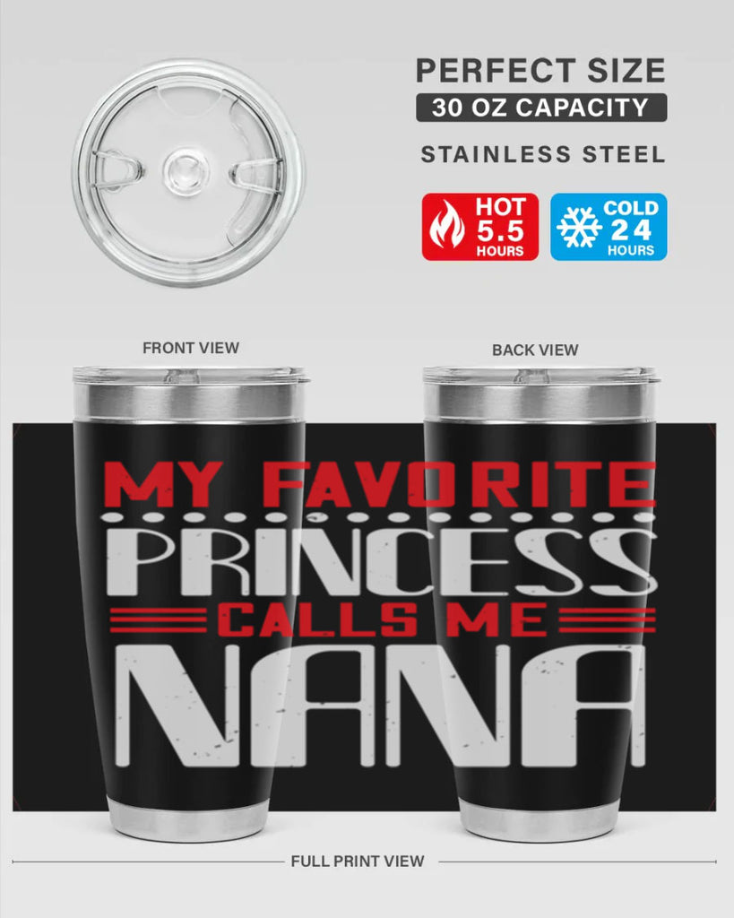 MY FAVORITE PRINCESS CALLME NANA 103#- grandma - nana- Tumbler