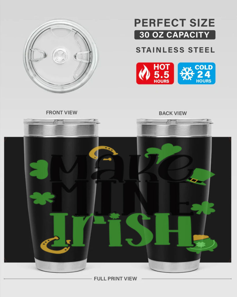 Make Mine Irish Style 49#- St Patricks Day- Tumbler