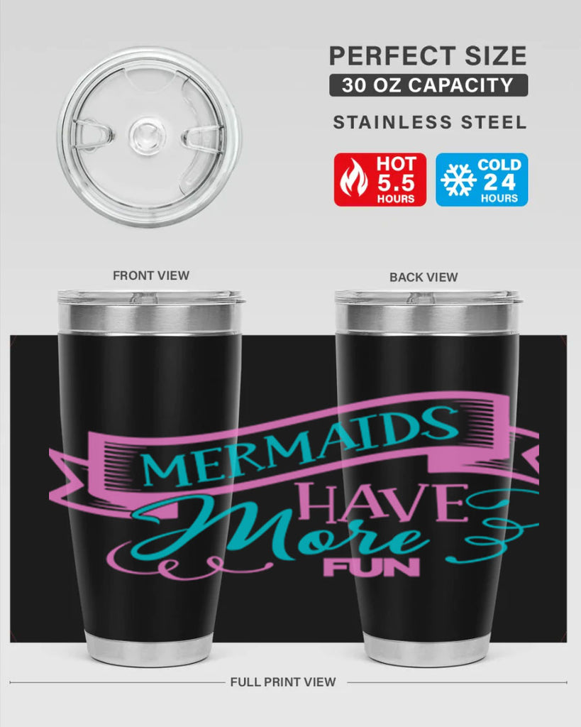 Mermaids Have More Fun 470#- mermaid- Tumbler