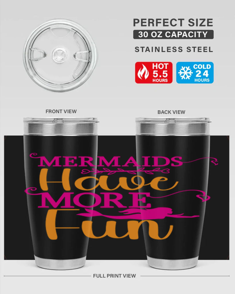 Mermaids Have More Fun 471#- mermaid- Tumbler