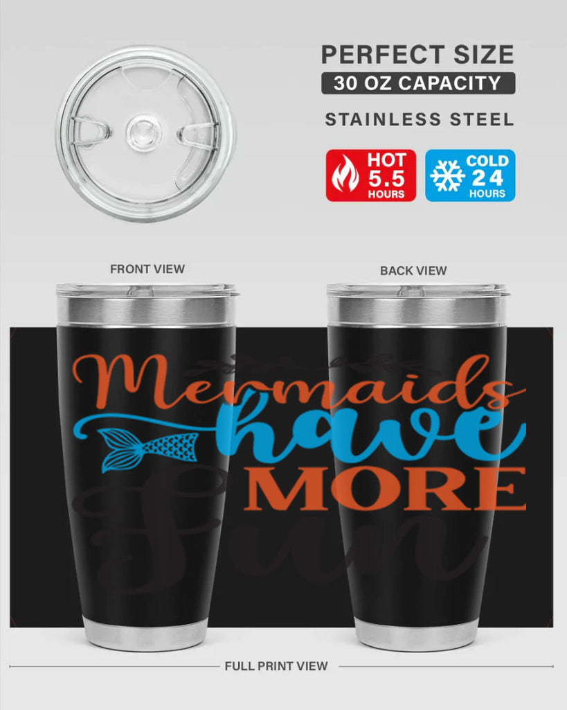 Mermaids Have More Fun 491#- mermaid- Tumbler