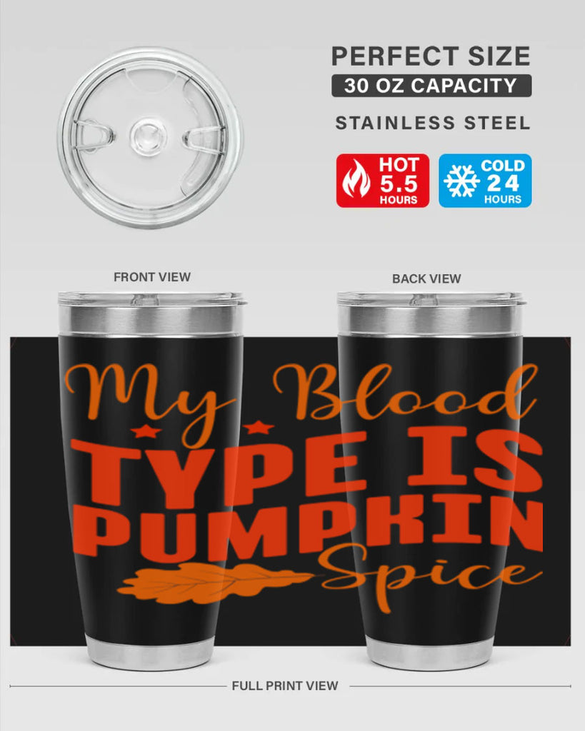 My Blood Type Is Pumpkin Spice Design 433#- fall- Tumbler