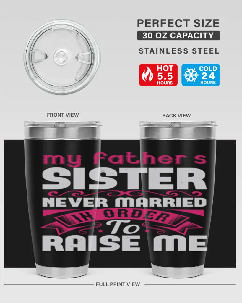 My fathers sister never married in order to raise me Style 34#- aunt- Tumbler