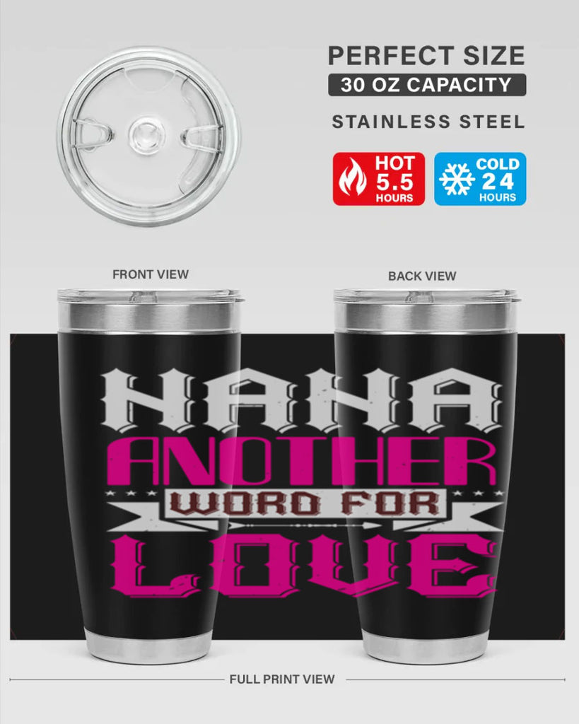 NANA ANOTHER WORD FOR LOVE 102#- grandma - nana- Tumbler