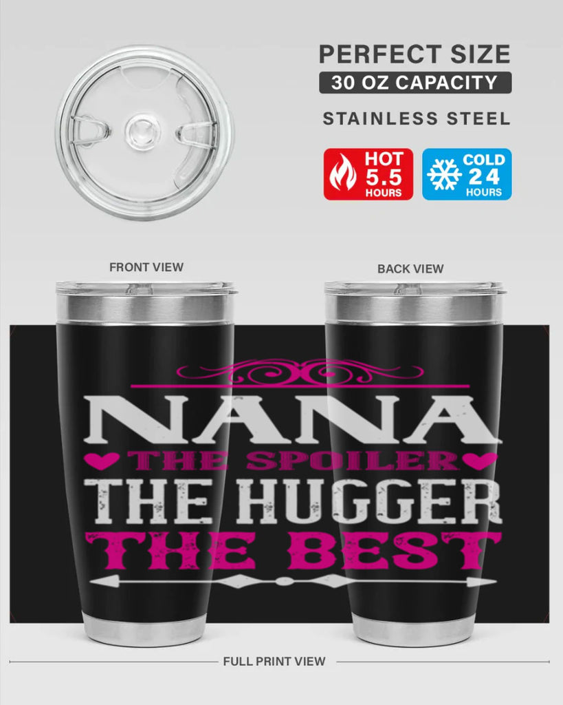 NANA the spoiler the hugger the best 6#- grandma - nana- Tumbler