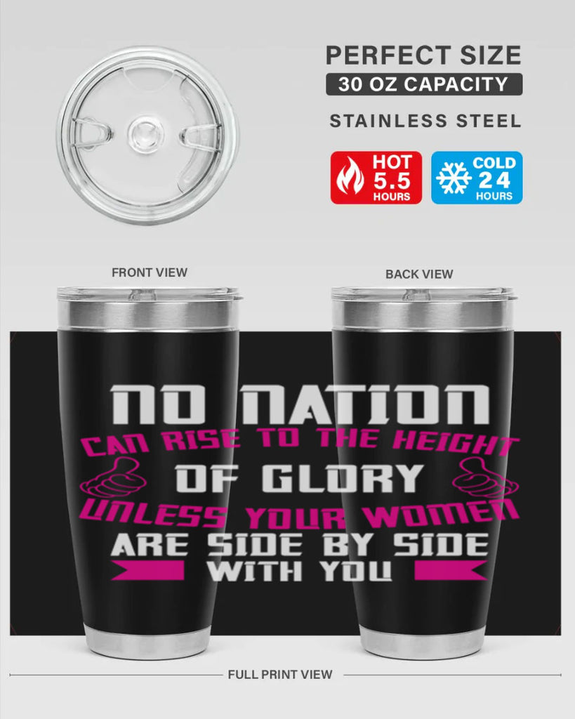 No nation can rise to the height of glory unless your women are side by Style 45#- womens day- Tumbler