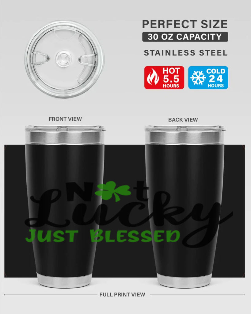 Not Lucky Just Blessed Style 149#- St Patricks Day- Tumbler