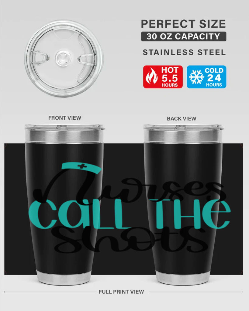 Nurses Call The Shots Style Style 89#- nurse- tumbler