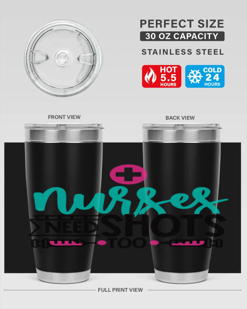 Nurses Need Shoot Too Style Style 82#- nurse- tumbler