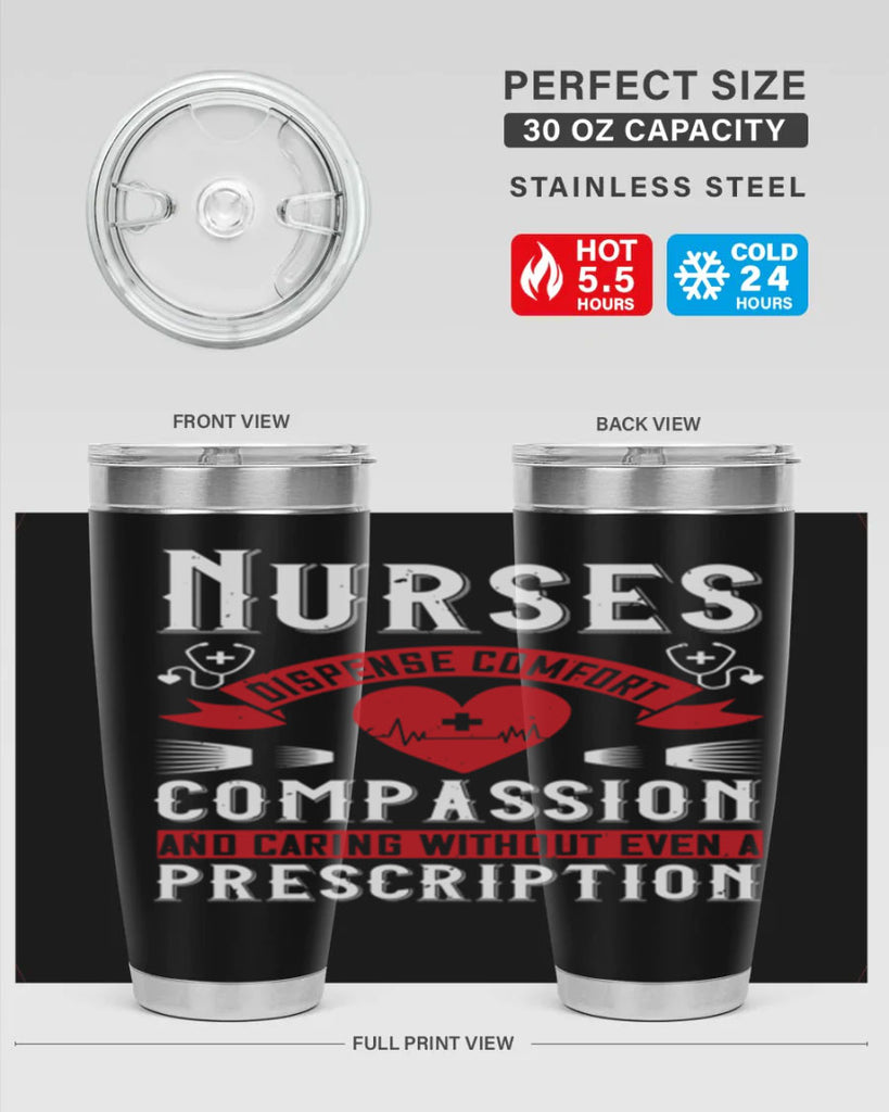 Nurses dispense comfort compassion and caring without even a prescription Style 280#- nurse- tumbler