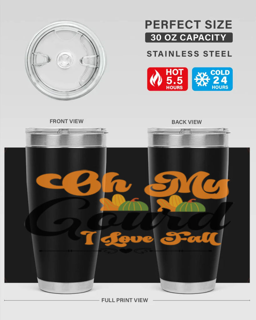 Oh My Gourd I Love Fall 457#- fall- Tumbler
