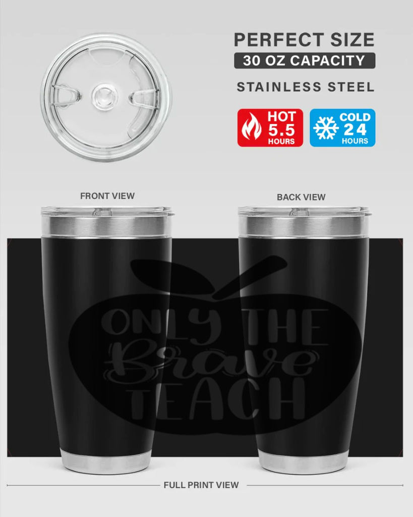 Only The Brave Teach Style 60#- teacher- tumbler