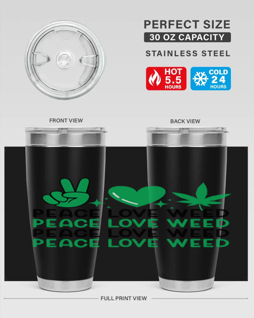 Peace Love Weed 219#- marijuana- Tumbler