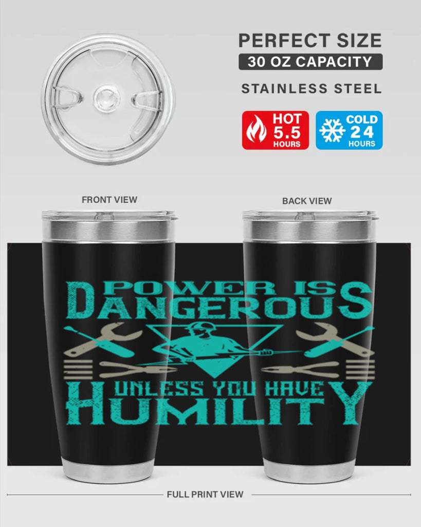 Power is dangerous unless you have humility Style 18#- electrician- tumbler