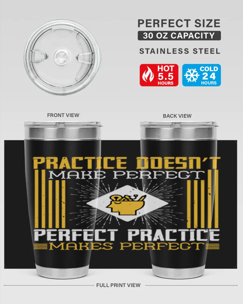 Practice doesn’t make perfect Perfect practice makes perfect Style 20#- coaching- tumbler