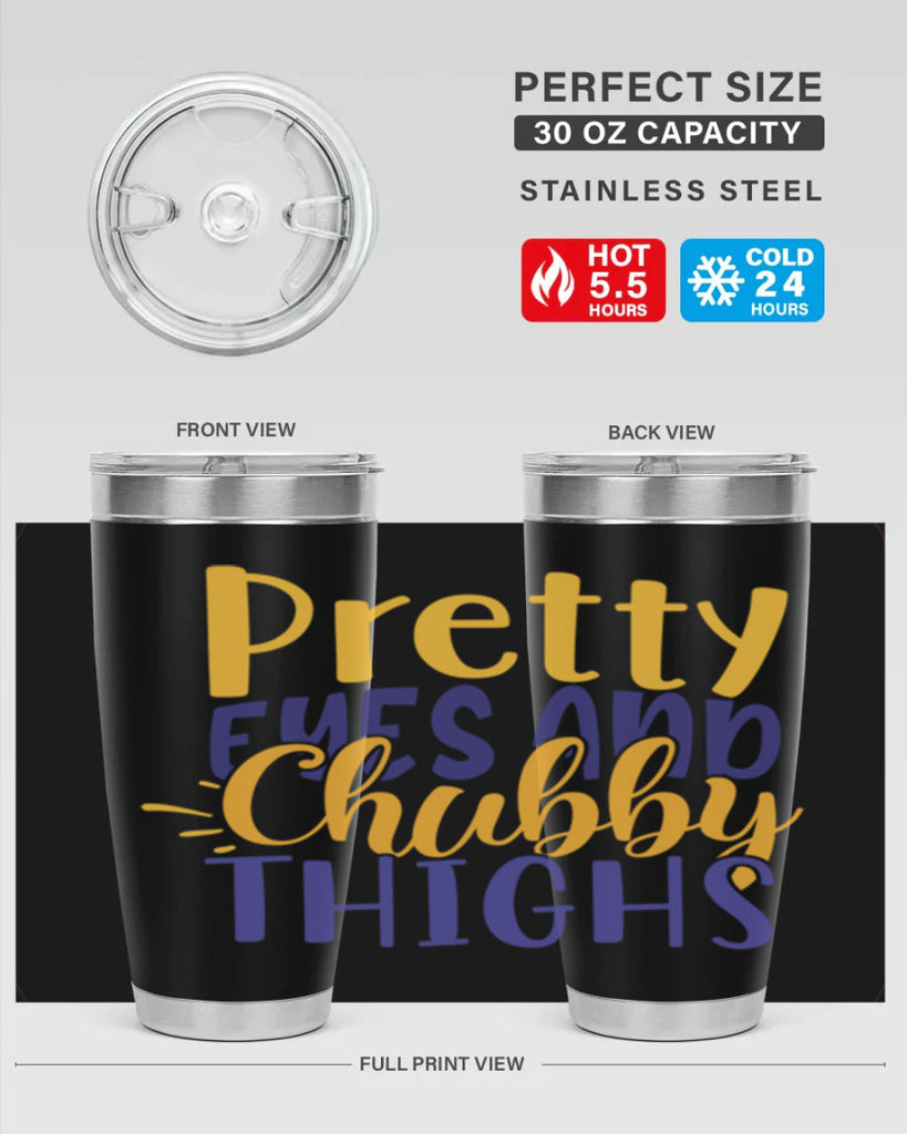 Pretty Eyes And Chubby Thighs Style 203#- baby- tumbler