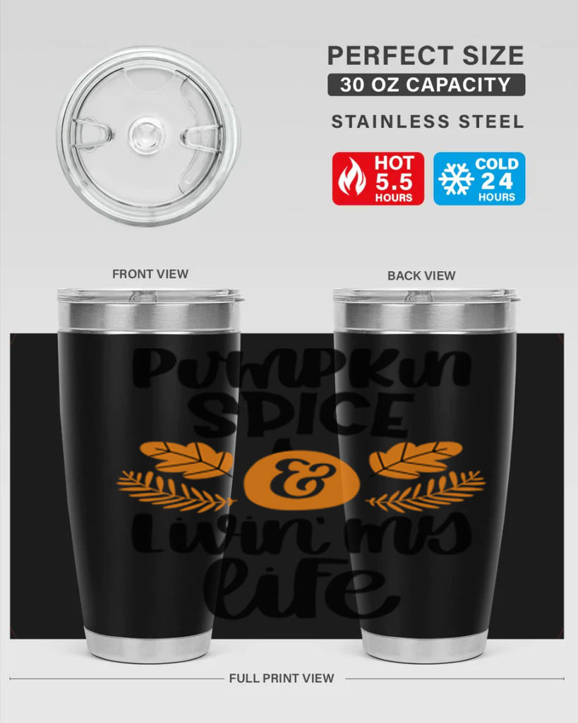 Pumpkin Spice and Livin My Life 505#- fall- Tumbler